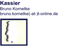 Kassier Bruno Kornetke bruno.kornetke(-at-)t-online.de